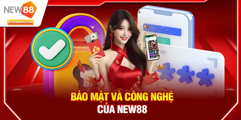 New88 có uy tín không? Đánh giá chi tiết nhà cái New88 2 Bảo mật và công nghệ của New88
