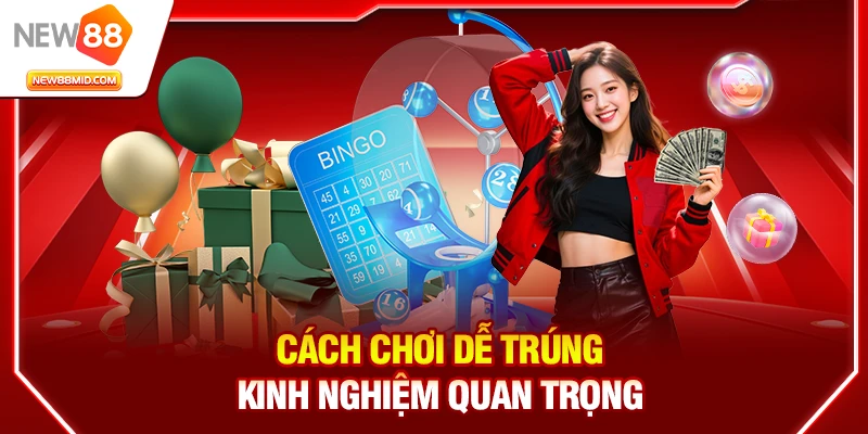 Xổ số New88 online – Chơi dễ trúng với tỷ lệ trả thưởng 1:99 3 Cách chơi dễ trúng – Kinh nghiệm quan trọng