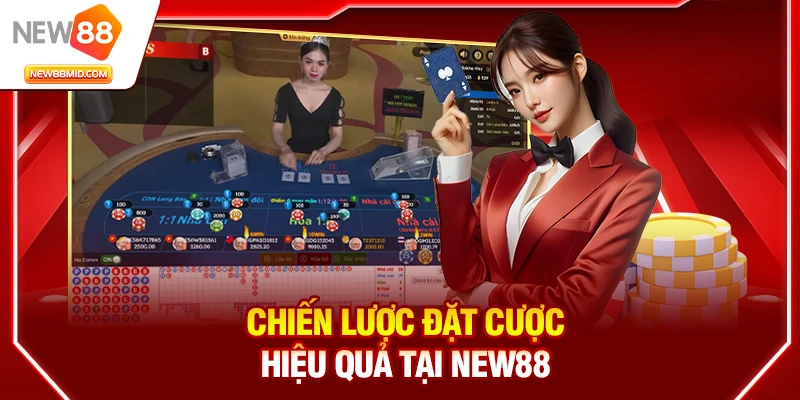 Baccarat New88 – Cách chơi chuẩn & kinh nghiệm thắng lớn 2 Chiến lược đặt cược hiệu quả tại New88