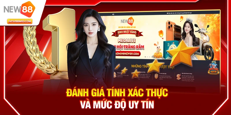 Giấy phép hoạt động New88 – Có Hợp Pháp & Uy Tín Không 3 Đánh giá tính xác thực và mức độ uy tín