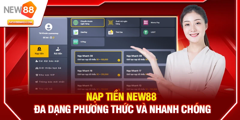 Nạp tiền New88: Đa dạng phương thức và nhanh chóng