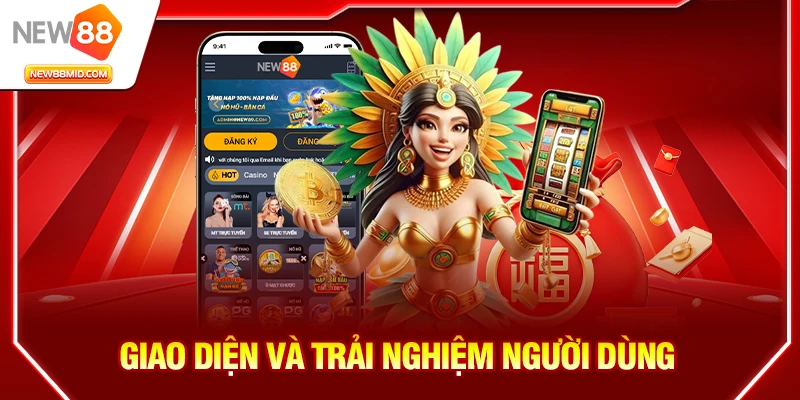 Giới Thiệu NEW88 – Sân Chơi Giải Trí Trực Tuyến Uy Tín, An Toàn Và Đẳng Cấp 2 Giao diện và trải nghiệm người dùng